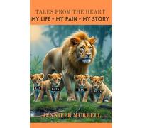 Tales from the Heart: My Life, My Pain, My Story