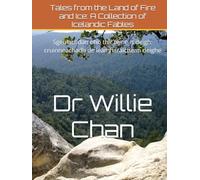 Tales from the Land of Fire and Ice: A Collection of Icelandic Fables: Sgeulachdan bho thìr teine is deigh: cruinneachadh de leamharaichean deighe