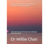 Tales from the Land of Fire and Ice: A Collection of Icelandic Fables: Tales from the Land of Fire and Ice: A Collection of IJslandse Fables