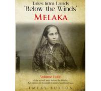 Tales from the Lands ‘Below the Winds’: Melaka