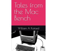 Tales from the Mac Bench