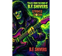 Tales From the Mind of B.F. Shivers Strings of Doom