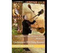 Tales From The Orange Room ( Black And White Edition ): Confessions Of A Baby Boomer