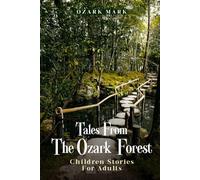 Tales From the Ozark Forest: Children Stories for Adults