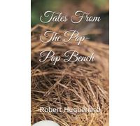 Tales From The Pop-Pop Bench - NUOVO ROBERT. HUGUENA 2023-03-26