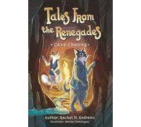 Tales From the Renegades: Cave Chasing