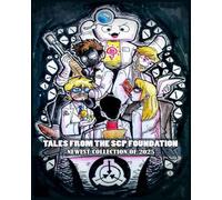 Tales from the SCP Foundation Volume III: Newest Collection of 2025