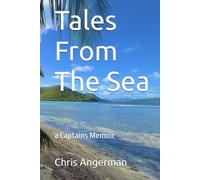 Tales From The Sea: a Captains Memoir