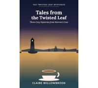 Tales from the Twisted Leaf: Three Cozy Mysteries from Harrow's Cove