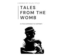 Tales From The Womb: Is This Supposed to Happen?