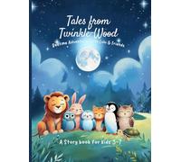 Tales from Twinkle-wood: Bedtime Adventures with Lulu, Daisy, Pip & Friends (8 stories + bonus activities)