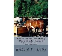Richard V Dalke MS Tales From Working On a Dude Ranch (Tascabile)