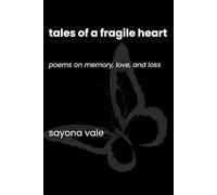 Tales of a Fragile Heart: Poems on Memory, Love, and Loss