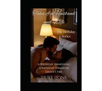 Tales of a Husband and Wife: The Birthday Series Set: A Birthday Awakening; A Birthday Stranger; Dante's Fire