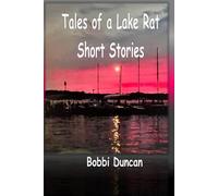Tales of A Lake Rat: Short Stories