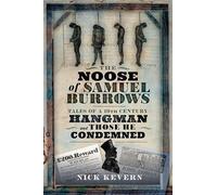 Tales of a Nineteenth Century Hangman and Those He Condemned: The Noose of Samuel Burrows