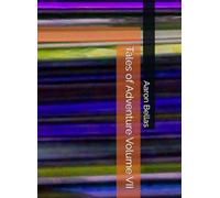 Tales of Adventure Volume VII