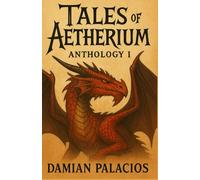 Tales of Aetherium: Anthology I