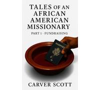 Tales of an African American Missionary: Part 1: Fundraising