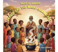 TALES OF ANANSE: ANANSE AND THE MAGIC COOKING POT