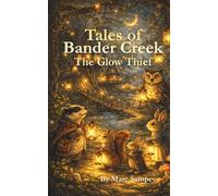 Tales of Bander Creek: The Glow Thief