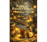 Tales of Bander Creek: The Glow Thief