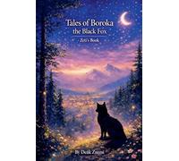 Tales of Boroka the Black Fox - Zeti's Book