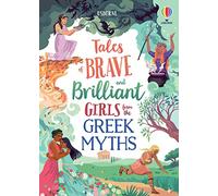 Tales of brave and brilliant girls from the greek myths - Dickins Rosie, D...