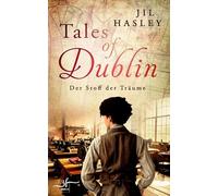 Tales of Dublin: Der Stoff der Träume: Historischer Liebesroman mit Friends-to-Lovers Slow-burn Romantik
