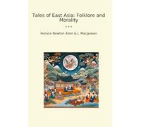 Tales of East Asia: Folklore and Morality