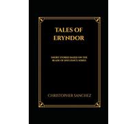 Tales of Eryndor: Short Stories Based on the Blade of Influence series