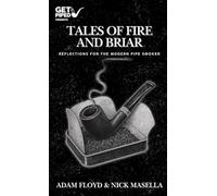Tales of Fire and Briar: Reflections For the Modern Pipe Smoker