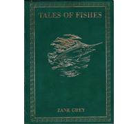 TALES OF FISHES. By Zane Grey.