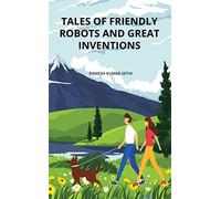 Tales of Friendly Robots and Great Inventions