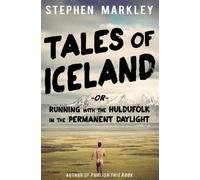 Tales of Iceland: "Running with the Huldufólk in the Permanent Daylight": Volume 1 [Lingua Inglese]