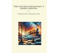 Tales of Justice and Journeys: A Double Collection