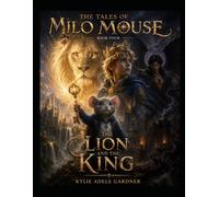 Tales of Milo Mouse: The Lion and The King