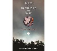Tales of Moonlight And Rain: A Study And Translation by Anthony H. Chambers