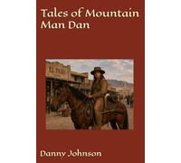 Tales of Mountain Man Dan