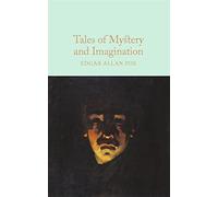 Tales of Mystery and Imagination: A Collection of Edgar Allan Poe's Short