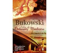 Tales of Ordinary Madness: Charles Bukowski
