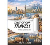 Tales of Our Travels: A Nostalgic Memoir