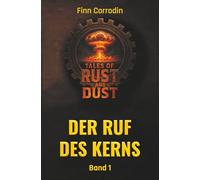 Tales of Rust and Dust: Der Ruf des Kerns