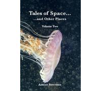 Tales of Space and Other Places: Volume Two