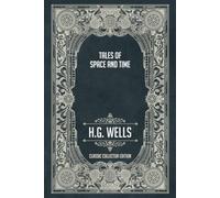 Tales of Space and Time - Classic Collector Edition (Annotated)