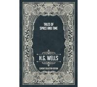 Tales of Space and Time - Classic Collector Edition (Annotated)