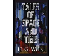 Tales of Space and Time illustrated