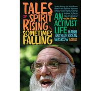 Tales of Spirit Rising and Sometimes Falling: An Activist Life