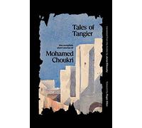 Mohamed Choukri Tales of Tangier (Tascabile) Margellos World Republic of Letters