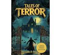 TALES OF TERROR (LARGE PRINT EDITION): A chilling collection of horror stories featuring haunted houses, supernatural mysteries, and dark psychological suspense